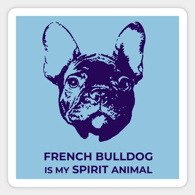 French Bulldog Is My Spirit Animal Magnet by TimeTravellers